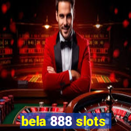 bela 888 slots